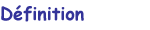 Définition